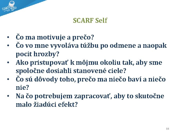 SCARF Self • Čo ma motivuje a prečo? • Čo vo mne vyvoláva túžbu