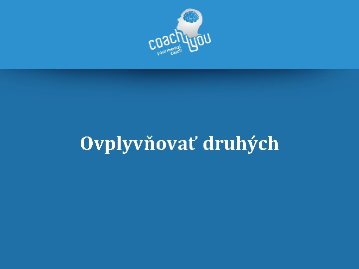 Ovplyvňovať druhých 