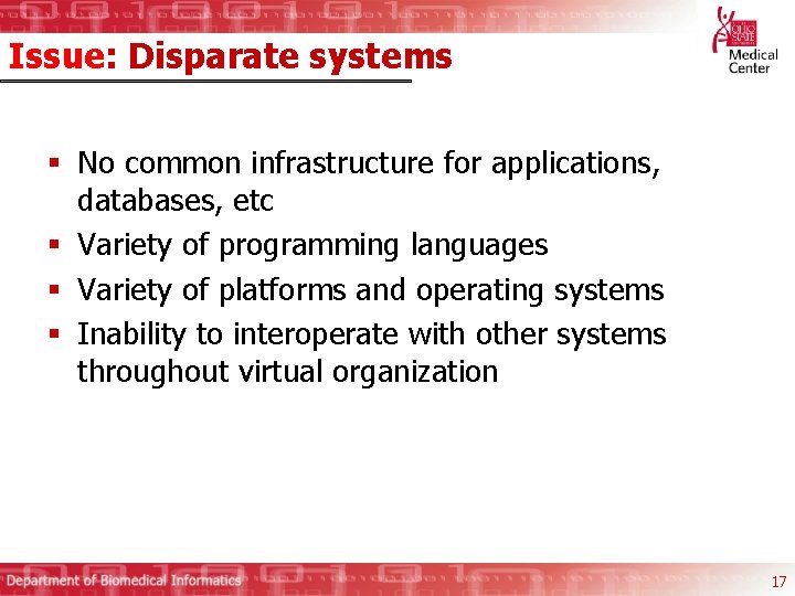Issue: Disparate systems § No common infrastructure for applications, databases, etc § Variety of