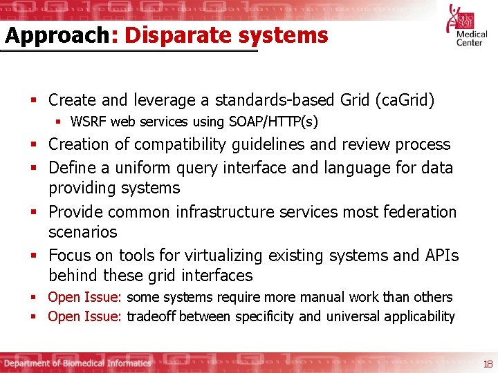 Approach: Disparate systems § Create and leverage a standards-based Grid (ca. Grid) § WSRF