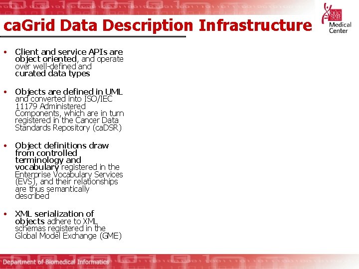 ca. Grid Data Description Infrastructure • Client and service APIs are object oriented, and