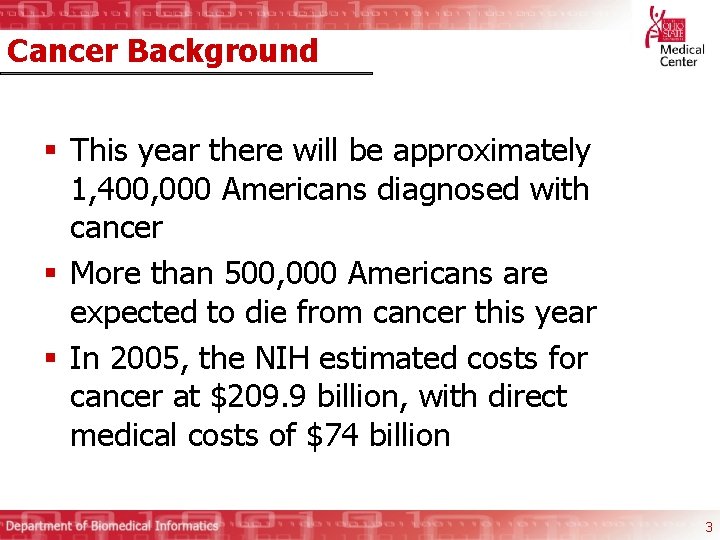 Cancer Background § This year there will be approximately 1, 400, 000 Americans diagnosed