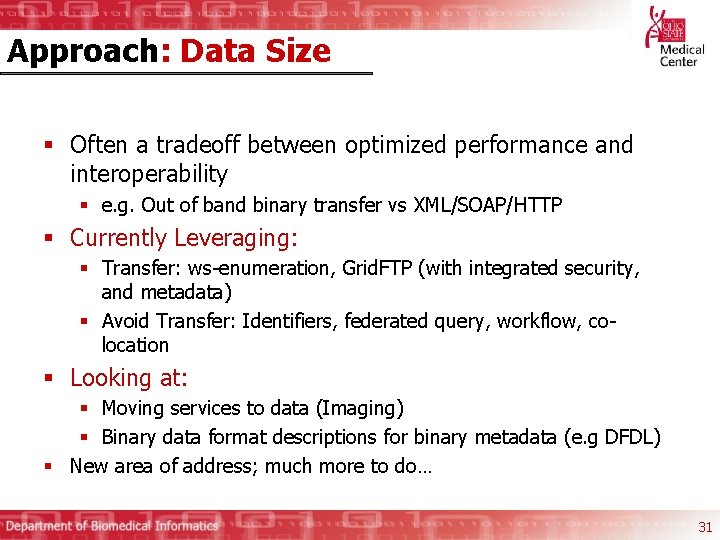 Approach: Data Size § Often a tradeoff between optimized performance and interoperability § e.