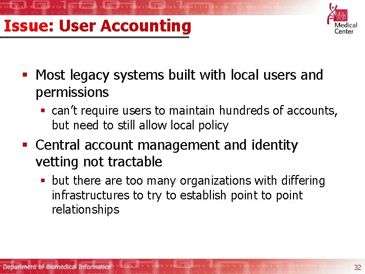 Issue: User Accounting § Most legacy systems built with local users and permissions §