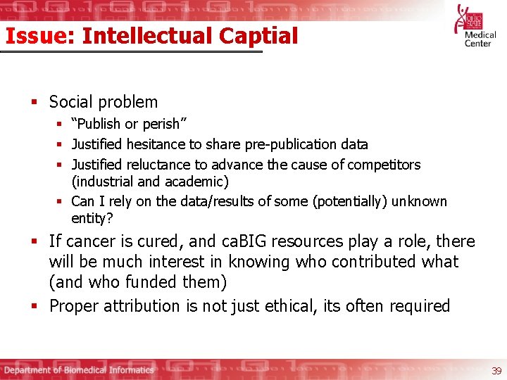 Issue: Intellectual Captial § Social problem § “Publish or perish” § Justified hesitance to