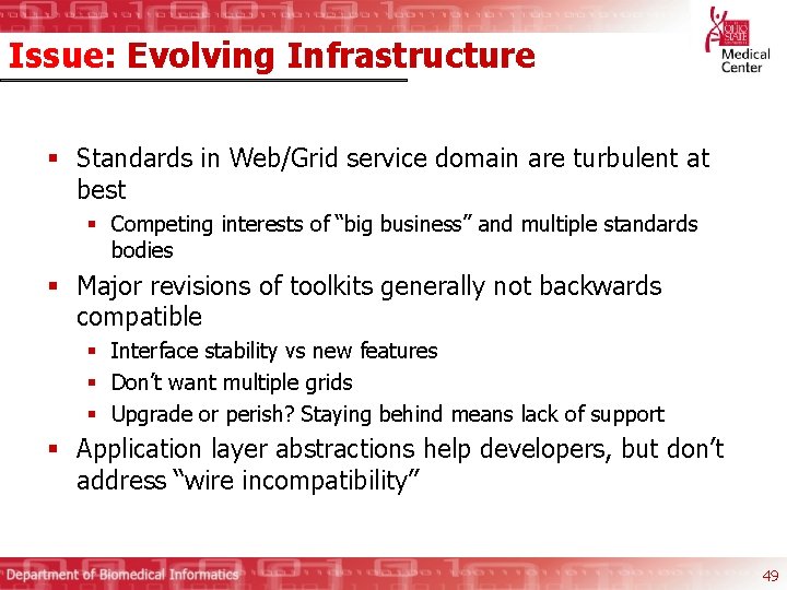 Issue: Evolving Infrastructure § Standards in Web/Grid service domain are turbulent at best §