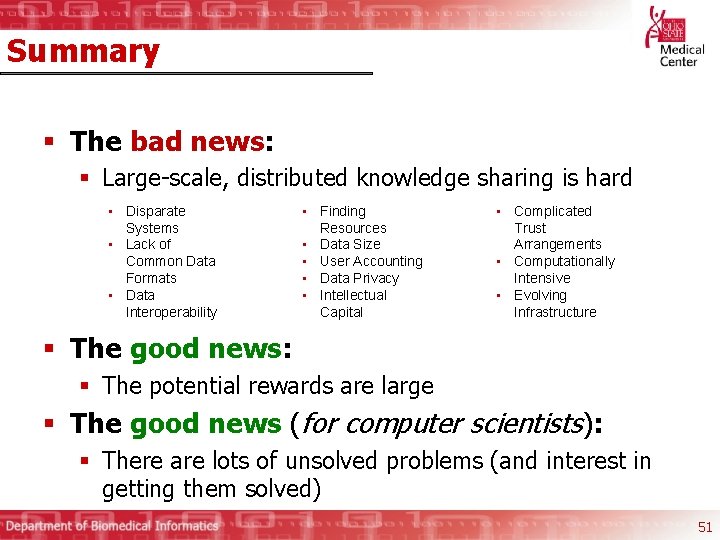 Summary § The bad news: § Large-scale, distributed knowledge sharing is hard • Disparate