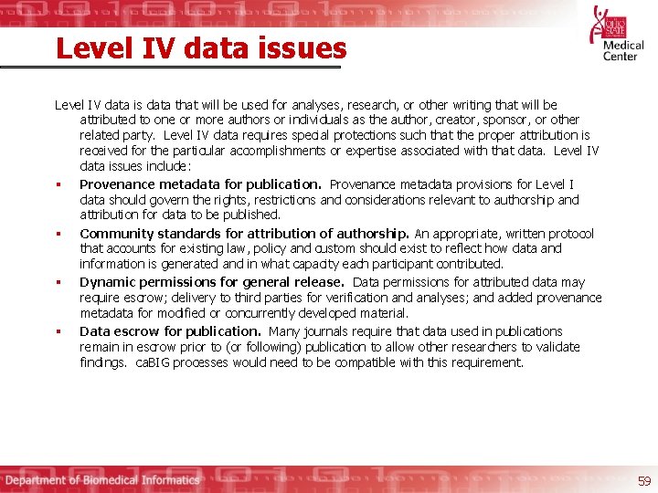 Level IV data issues Level IV data is data that will be used for