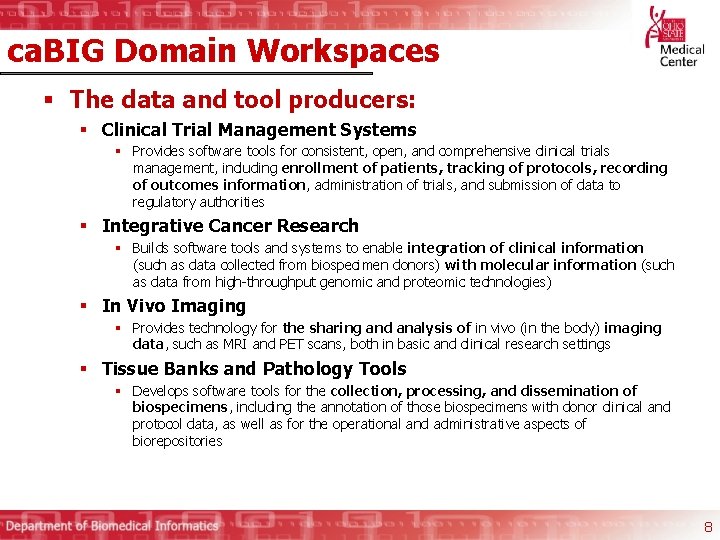 ca. BIG Domain Workspaces § The data and tool producers: § Clinical Trial Management