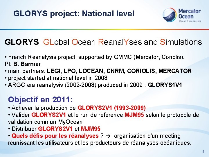  GLORYS project: National level GLORYS: GLobal Ocean Reanal. Yses and Simulations • French