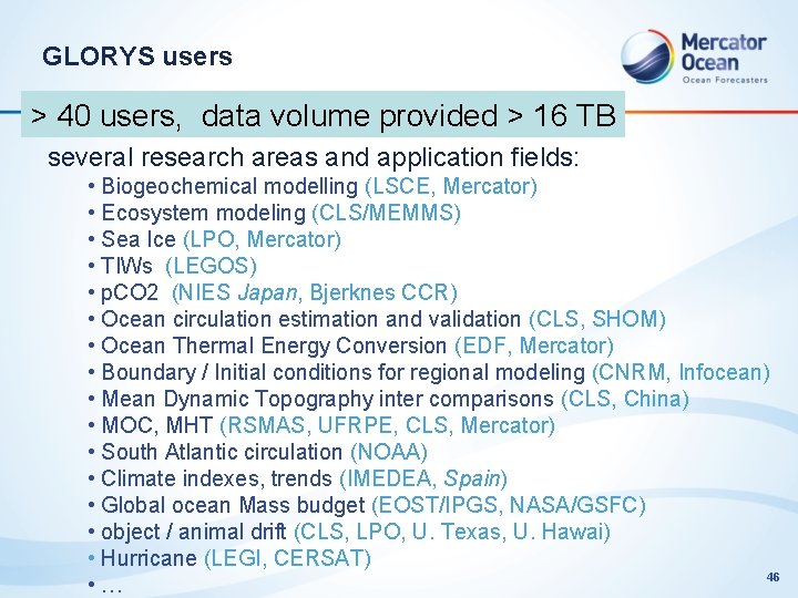 GLORYS users > 40 users, data volume provided > 16 TB several research areas