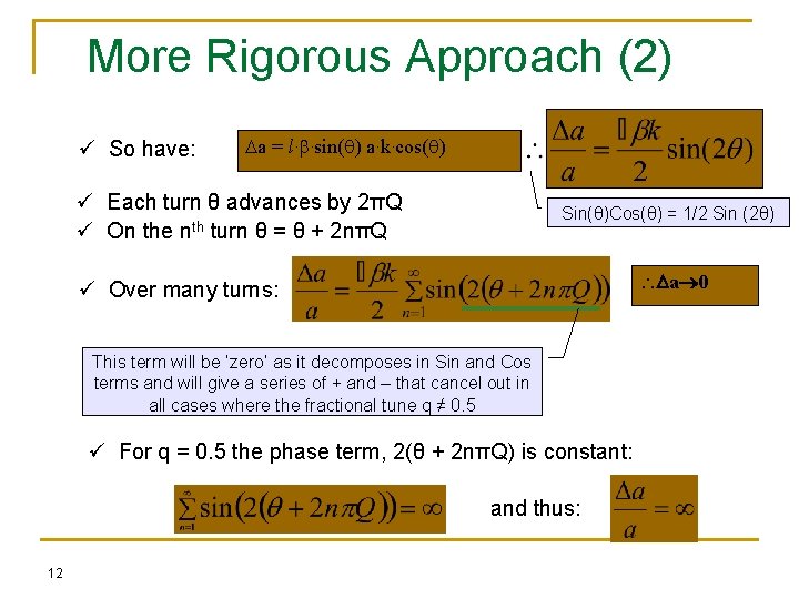 More Rigorous Approach (2) ü So have: a = l· ·sin( ) a·k·cos( )