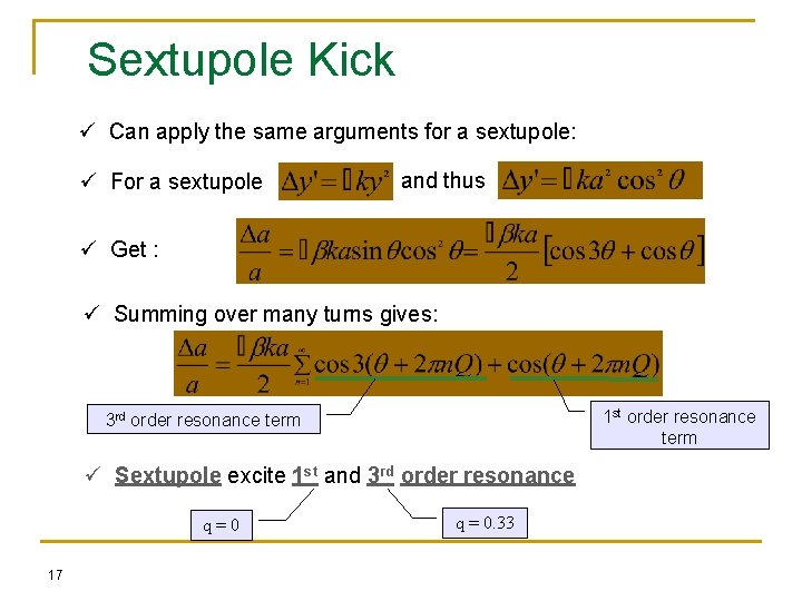 Sextupole Kick ü Can apply the same arguments for a sextupole: ü For a