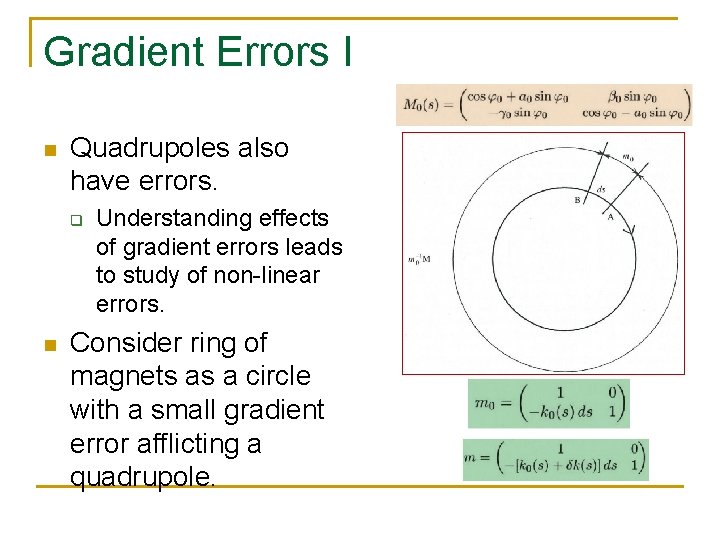 Gradient Errors I n Quadrupoles also have errors. q n Understanding effects of gradient