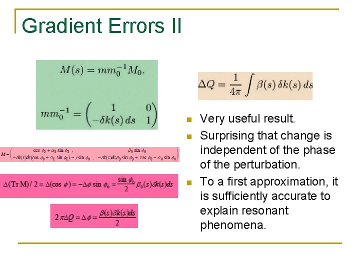 Gradient Errors II n n n Very useful result. Surprising that change is independent