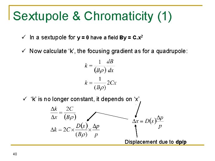 Sextupole & Chromaticity (1) ü In a sextupole for y = 0 have a