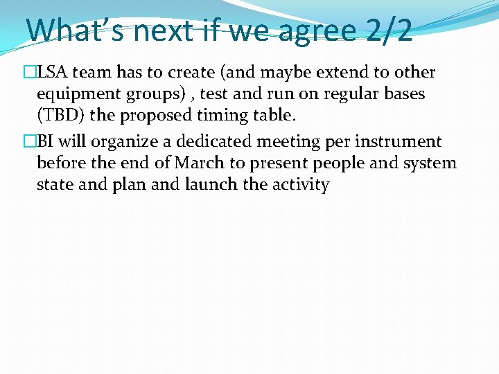 What’s next if we agree 2/2 �LSA team has to create (and maybe extend