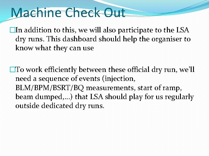 Machine Check Out �In addition to this, we will also participate to the LSA