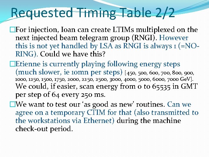 Requested Timing Table 2/2 �For injection, Ioan create LTIMs multiplexed on the next injected