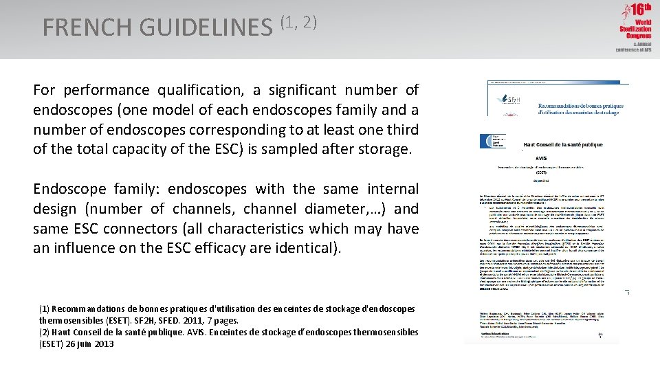 FRENCH GUIDELINES (1, 2) For performance qualification, a significant number of endoscopes (one model