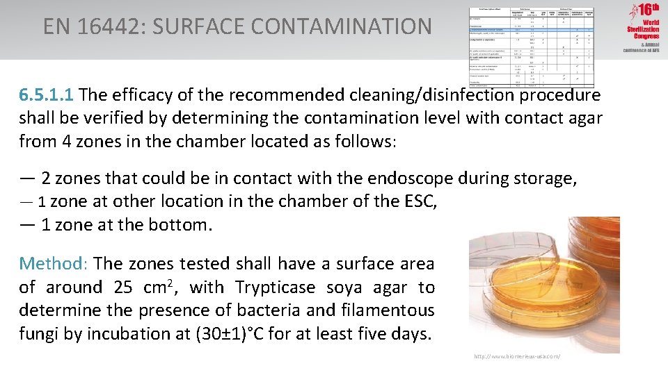 EN 16442: SURFACE CONTAMINATION 6. 5. 1. 1 The efficacy of the recommended cleaning/disinfection