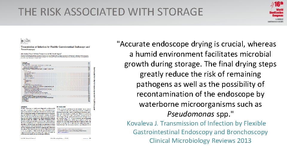 THE RISK ASSOCIATED WITH STORAGE "Accurate endoscope drying is crucial, whereas a humid environment