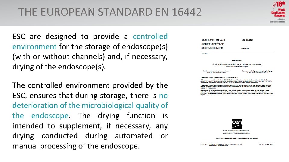 THE EUROPEAN STANDARD EN 16442 ESC are designed to provide a controlled environment for