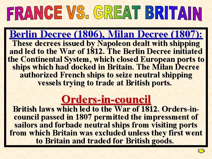 Berlin Decree (1806), Milan Decree (1807): These decrees issued by Napoleon dealt with shipping