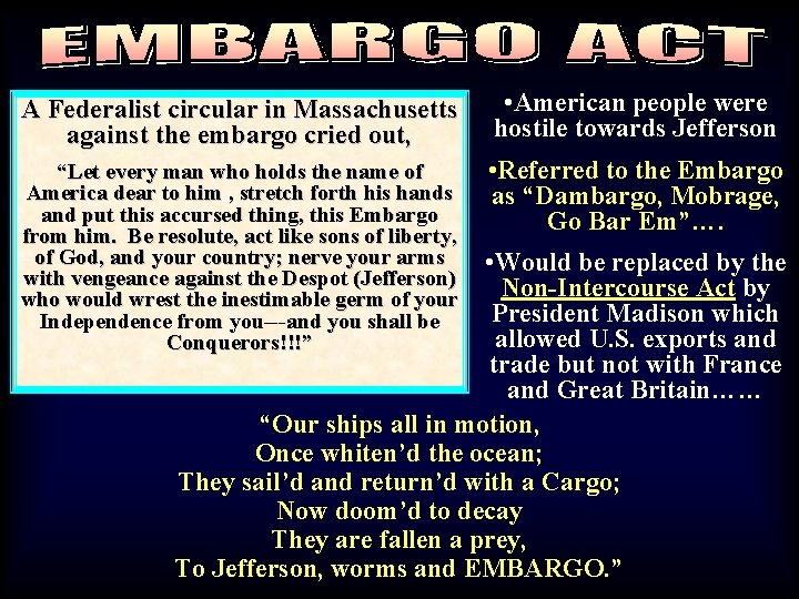 embargo 2 A Federalist circular in Massachusetts against the embargo cried out, • American