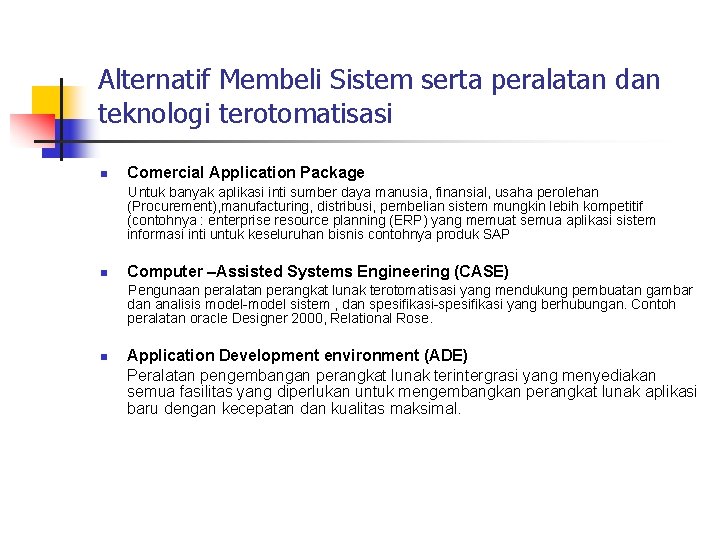 Alternatif Membeli Sistem serta peralatan dan teknologi terotomatisasi n Comercial Application Package Untuk banyak