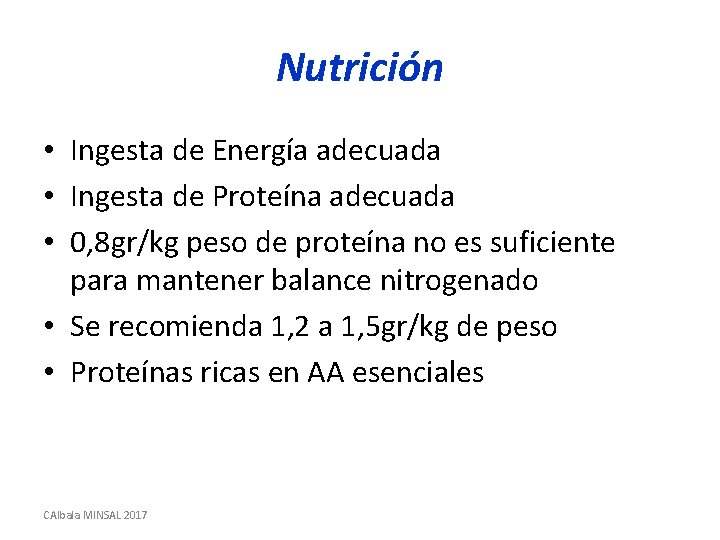 Nutrición • Ingesta de Energía adecuada • Ingesta de Proteína adecuada • 0, 8