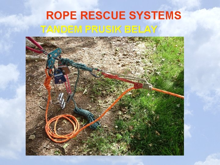 ROPE RESCUE SYSTEMS TANDEM PRUSIK BELAY 