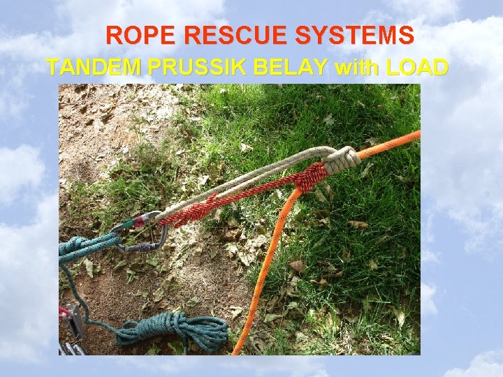 ROPE RESCUE SYSTEMS TANDEM PRUSSIK BELAY with LOAD 