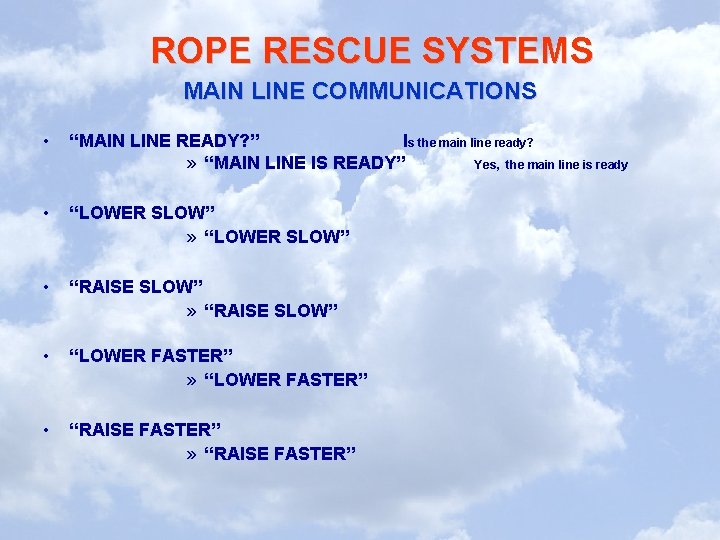 ROPE RESCUE SYSTEMS MAIN LINE COMMUNICATIONS • “MAIN LINE READY? ” Is the main