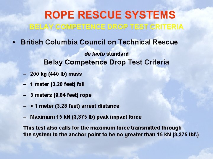 ROPE RESCUE SYSTEMS BELAY COMPETENCE DROP TEST CRITERIA • British Columbia Council on Technical