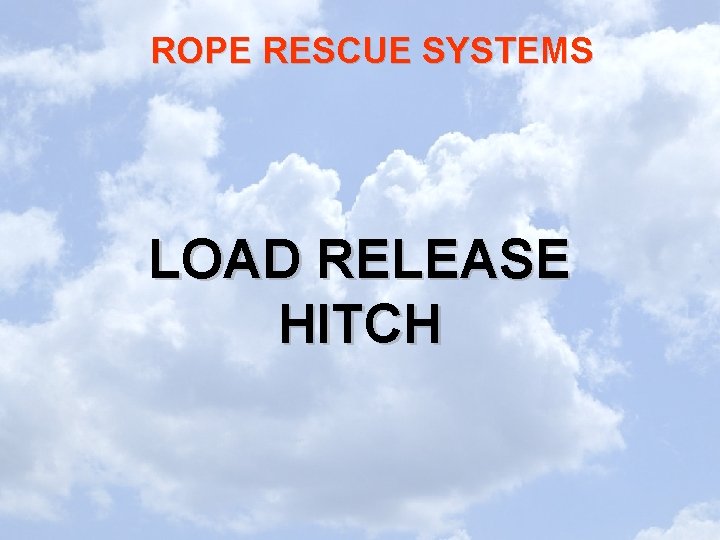 ROPE RESCUE SYSTEMS LOAD RELEASE HITCH 