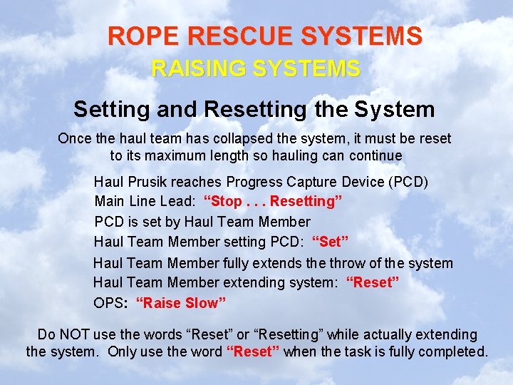 ROPE RESCUE SYSTEMS RAISING SYSTEMS Setting and Resetting the System Once the haul team ROPE RESCUE SYSTEMS RAISING SYSTEMS Setting and Resetting the System Once the haul team