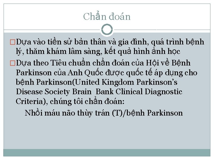 Chẩn đoán �Dựa vào tiền sử bản thân và gia đình, quá trình bệnh
