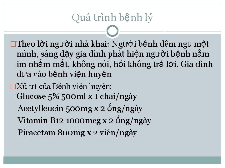 Quá trình bệnh lý �Theo lời người nhà khai: Người bệnh đêm ngủ một