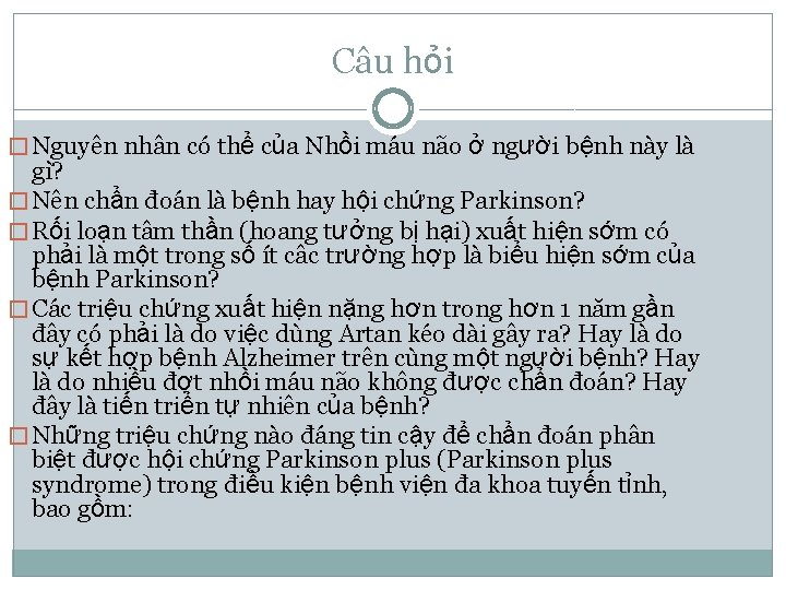 Câu hỏi � Nguyên nhân có thể của Nhồi máu não ở người bệnh