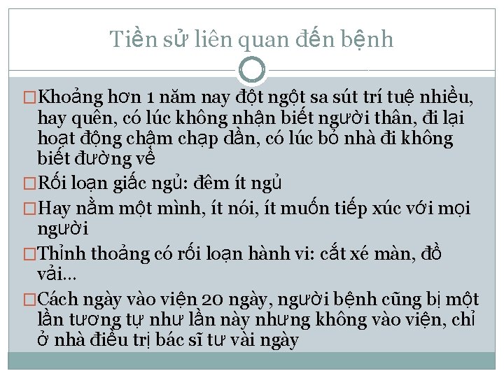 Tiền sử liên quan đến bệnh �Khoảng hơn 1 năm nay đột ngột sa