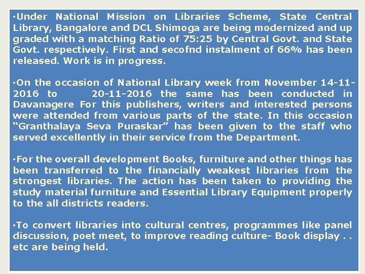  • Under National Mission on Libraries Scheme, State Central Library, Bangalore and DCL