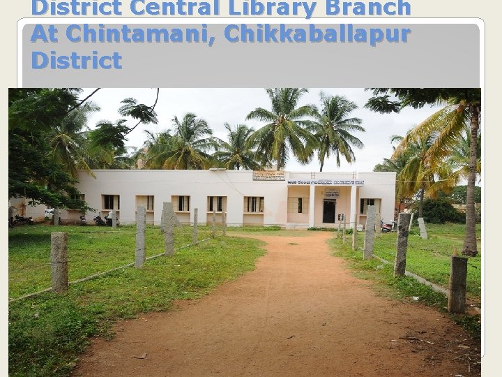 District Central Library Branch At Chintamani, Chikkaballapur District 