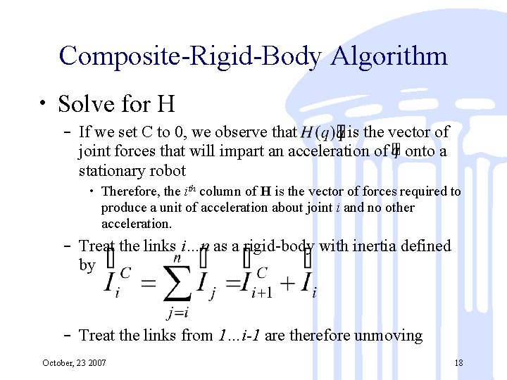 Composite-Rigid-Body Algorithm • Solve for H – If we set C to 0, we