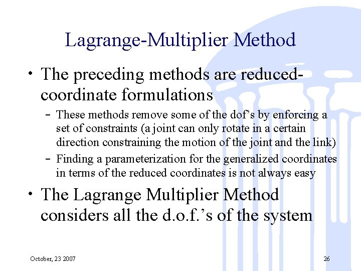 Lagrange-Multiplier Method • The preceding methods are reducedcoordinate formulations – These methods remove some