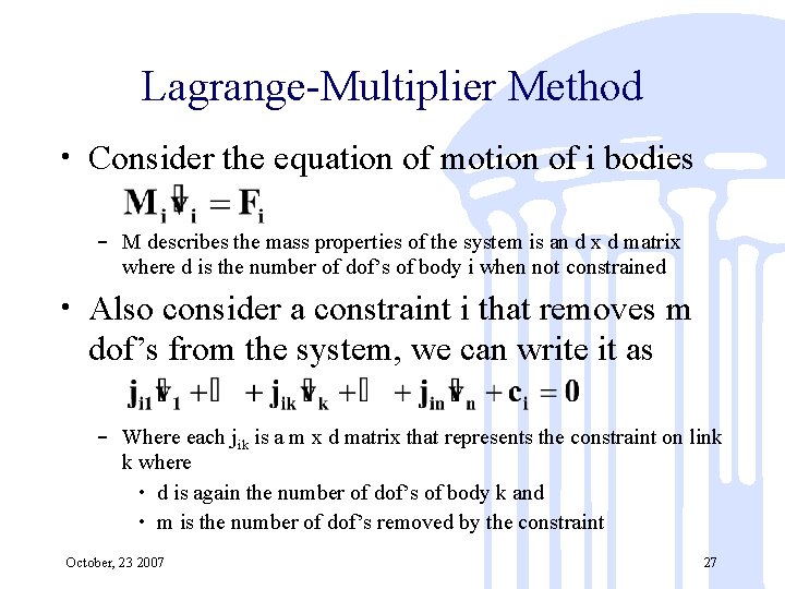 Lagrange-Multiplier Method • Consider the equation of motion of i bodies – M describes