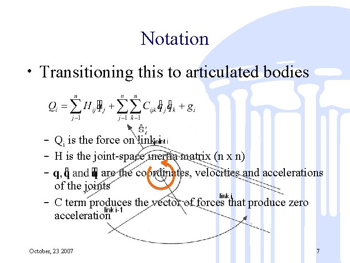 Notation • Transitioning this to articulated bodies – Qi is the force on link