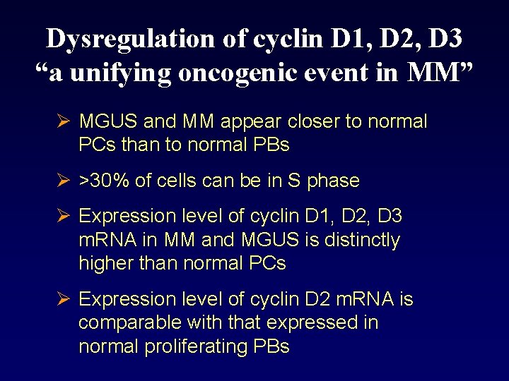 Dysregulation of cyclin D 1, D 2, D 3 “a unifying oncogenic event in