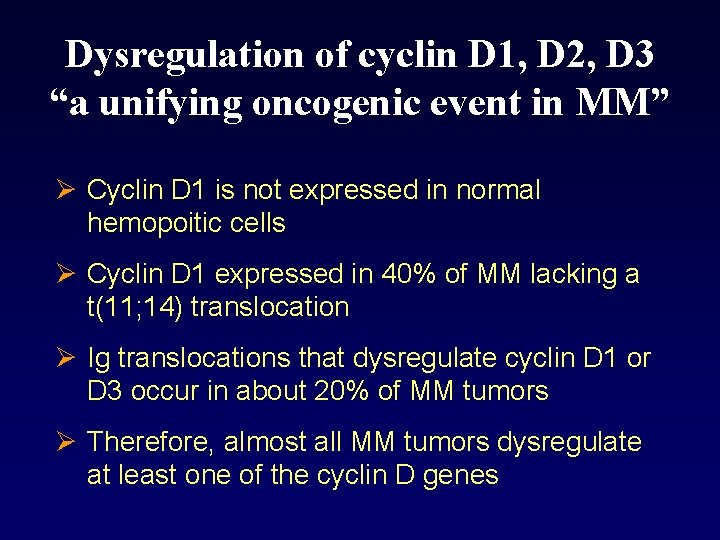 Dysregulation of cyclin D 1, D 2, D 3 “a unifying oncogenic event in