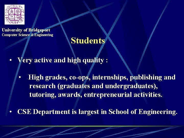 University of Bridgeport Computer Science & Engineering Students • Very active and high quality